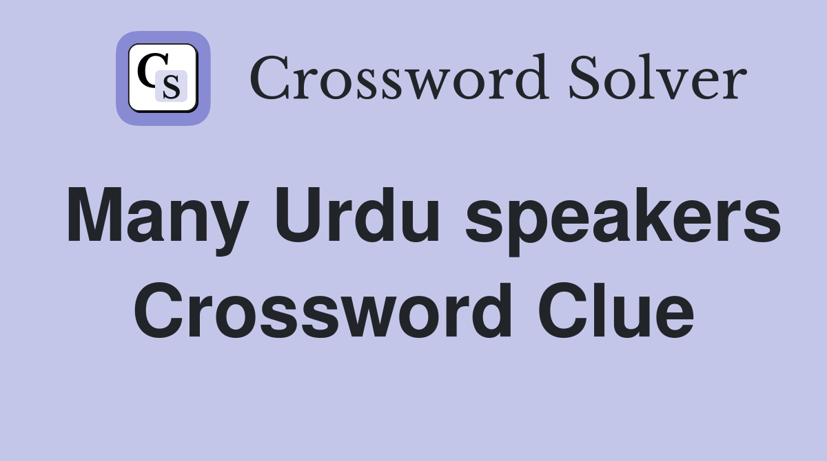 Many Urdu speakers Crossword Clue