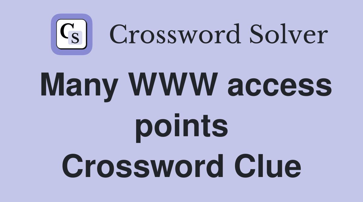 Many WWW access points Crossword Clue