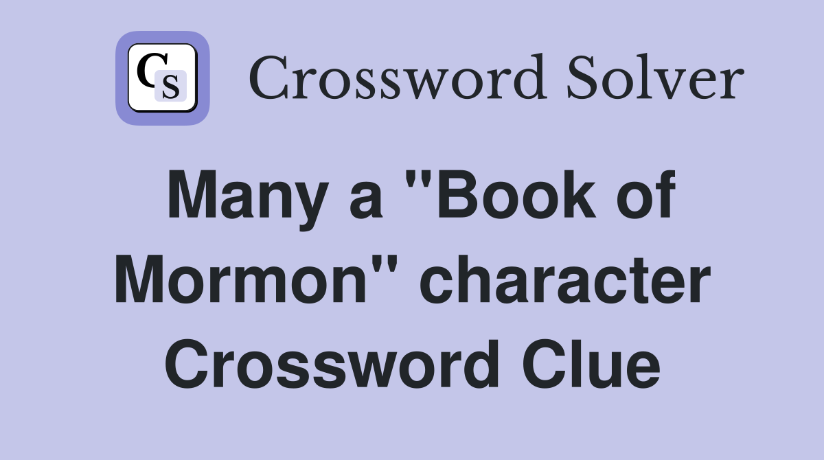 Many a "Book of Mormon" character Crossword Clue