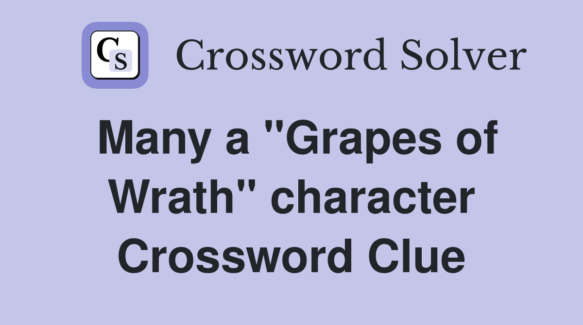 Many a "Grapes of Wrath" character Crossword Clue