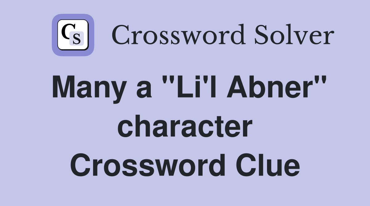 Many a "Li'l Abner" character Crossword Clue
