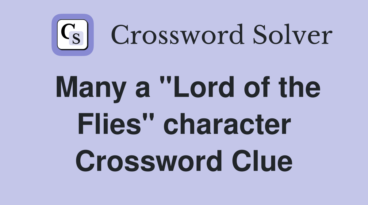 Many a "Lord of the Flies" character Crossword Clue