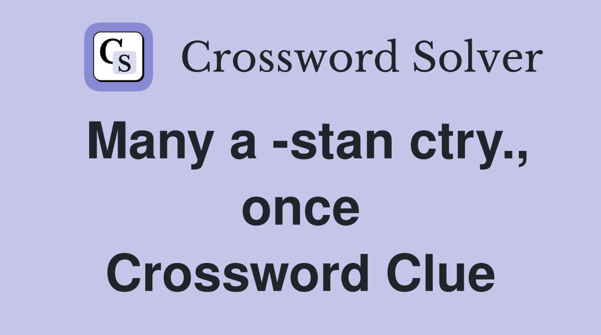 Many a -stan ctry., once Crossword Clue