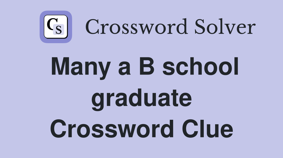 Many a B school graduate Crossword Clue
