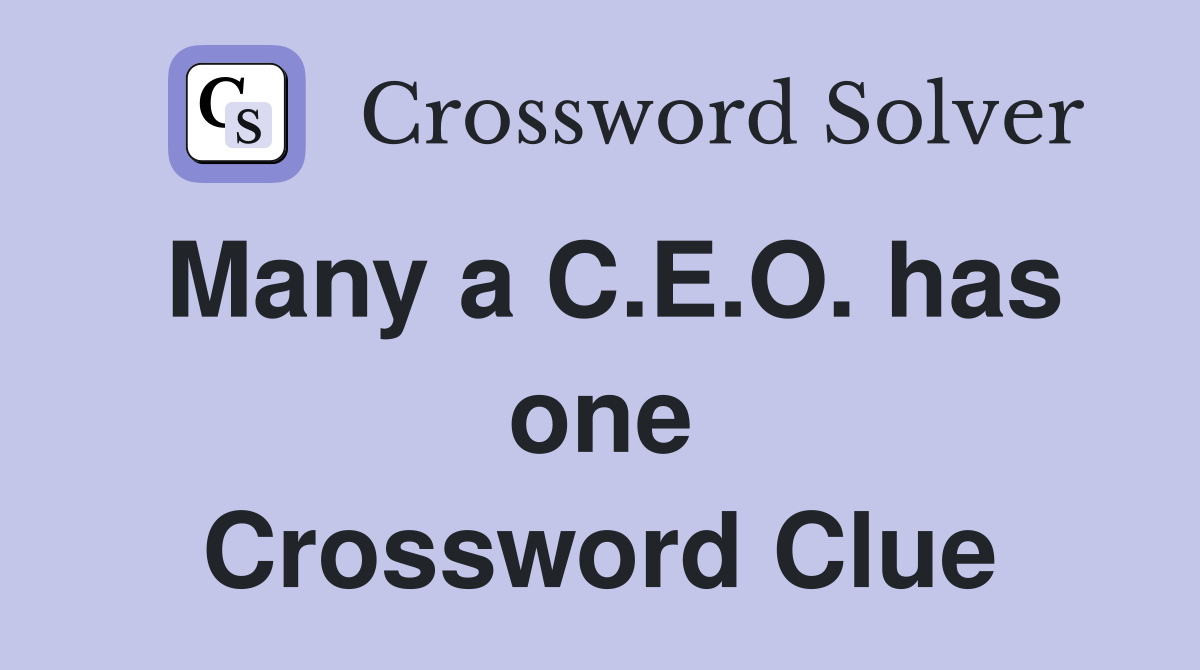 Many a C.E.O. has one Crossword Clue