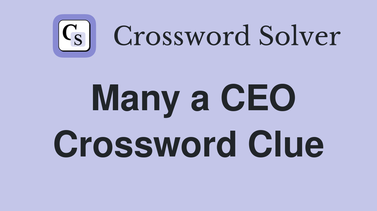 Many a CEO Crossword Clue
