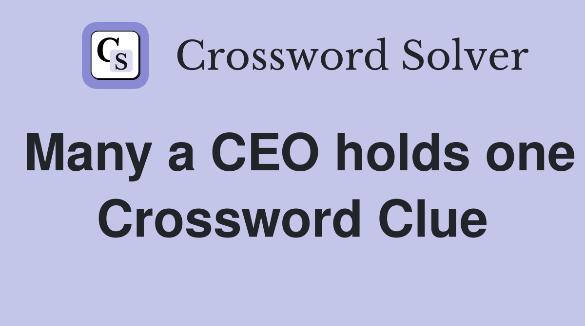 Many a CEO holds one Crossword Clue