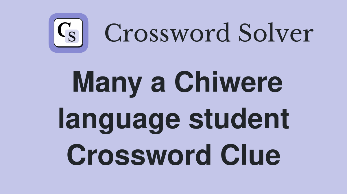 Many a Chiwere language student Crossword Clue