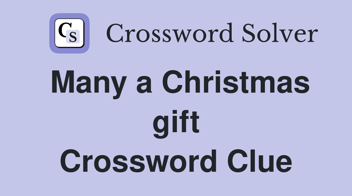 Many a Christmas gift Crossword Clue