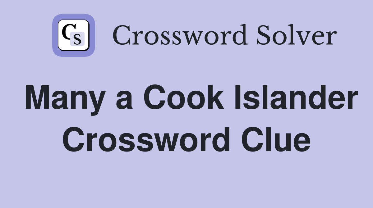 Many a Cook Islander Crossword Clue