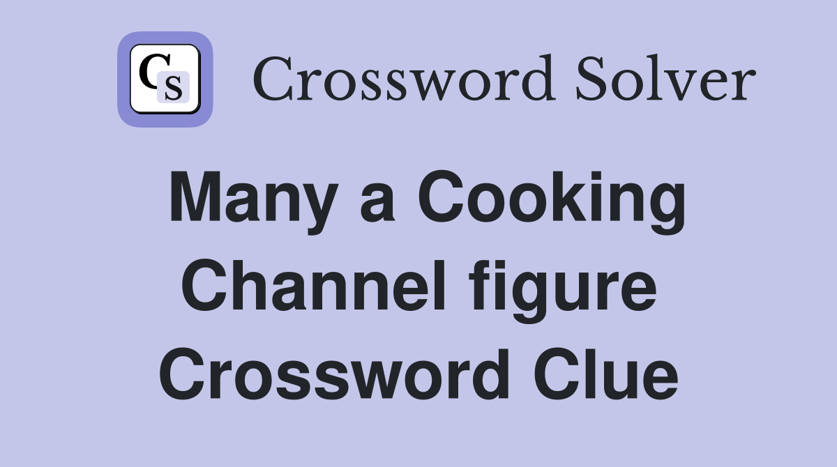 Many a Cooking Channel figure Crossword Clue