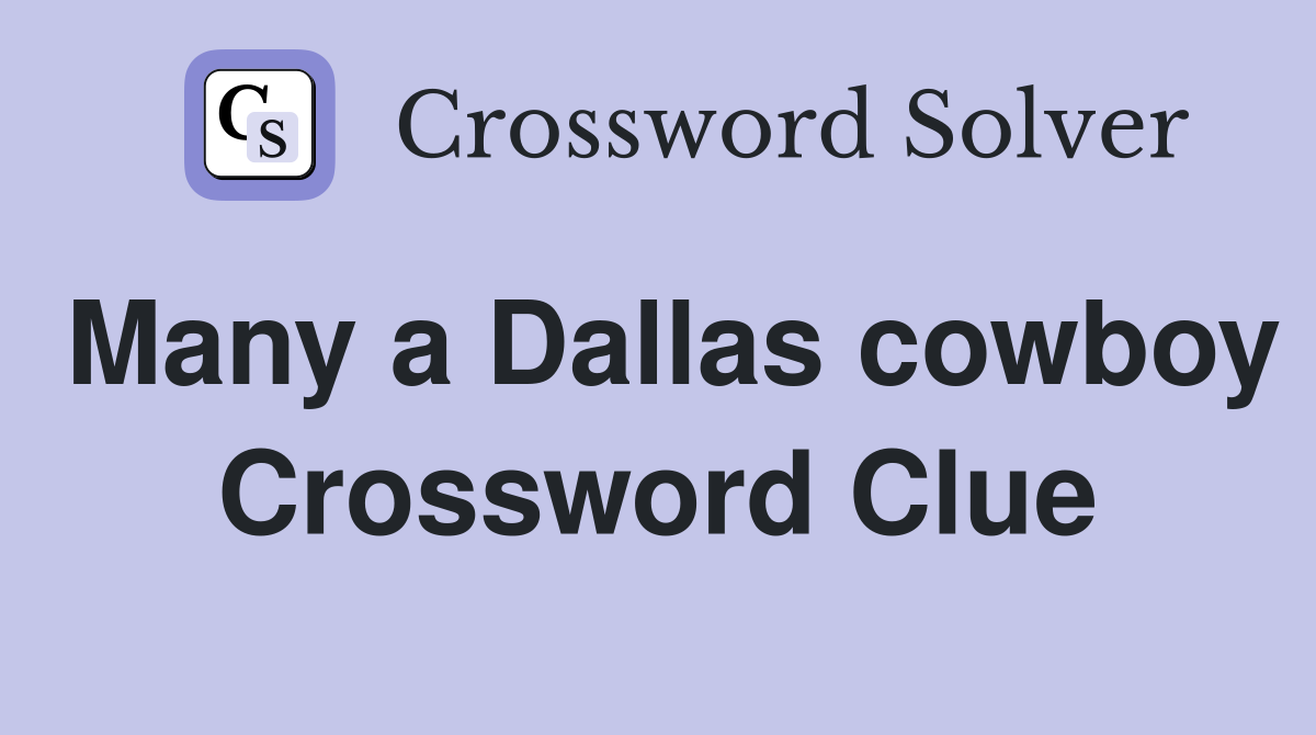 Many a Dallas cowboy Crossword Clue
