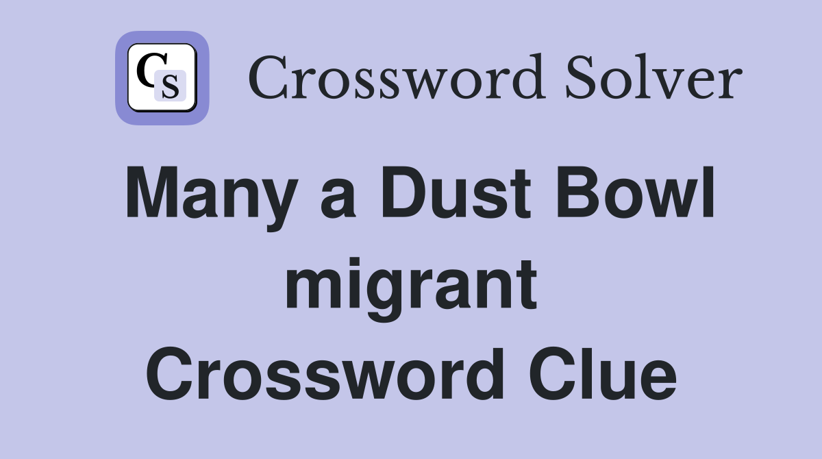 Many a Dust Bowl migrant Crossword Clue