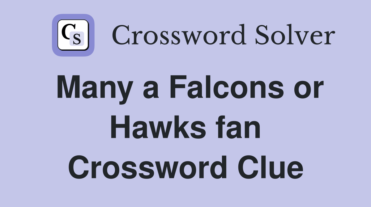 Many a Falcons or Hawks fan Crossword Clue