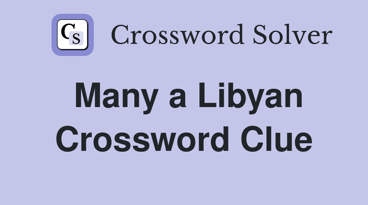 Many a Libyan Crossword Clue