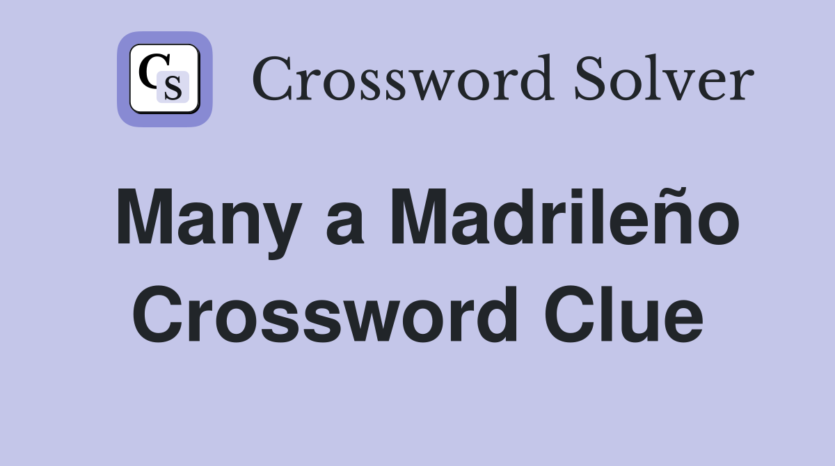 Many a Madrileño Crossword Clue