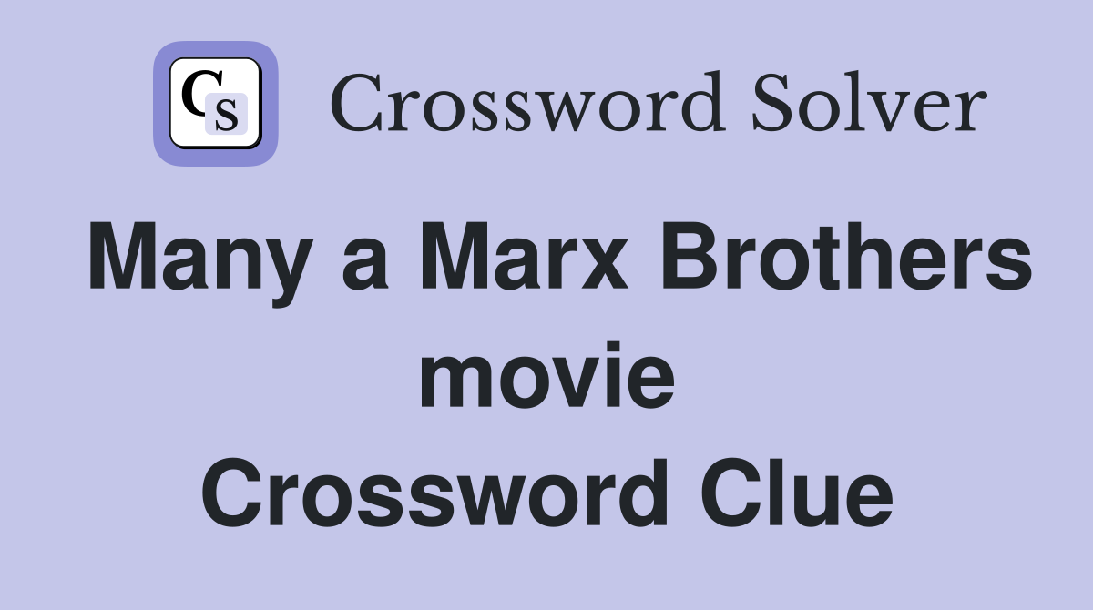 Many a Marx Brothers movie Crossword Clue