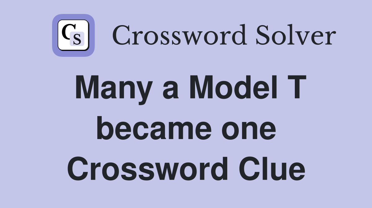 Many a Model T became one Crossword Clue