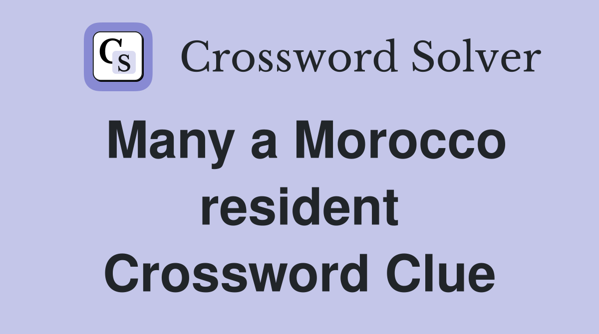 Many a Morocco resident Crossword Clue