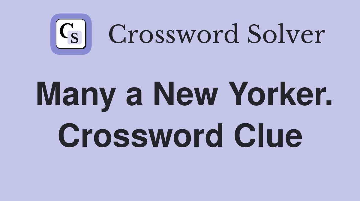 Many a New Yorker. Crossword Clue
