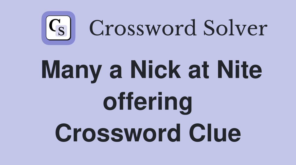 Many a Nick at Nite offering Crossword Clue