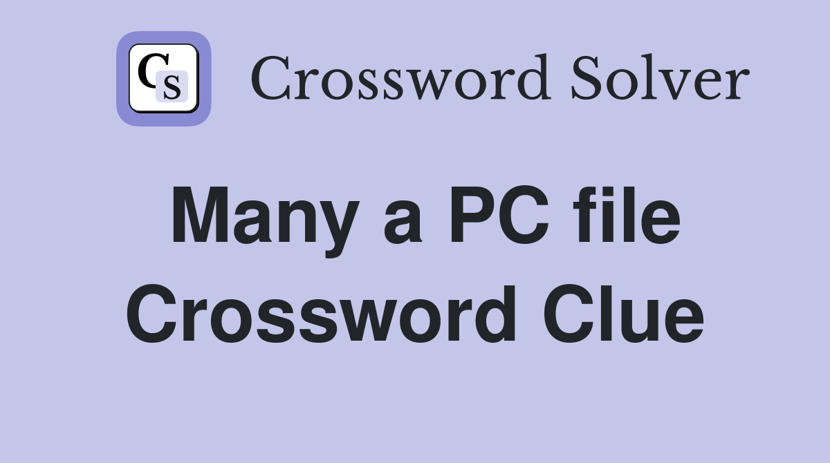 Many a PC file Crossword Clue