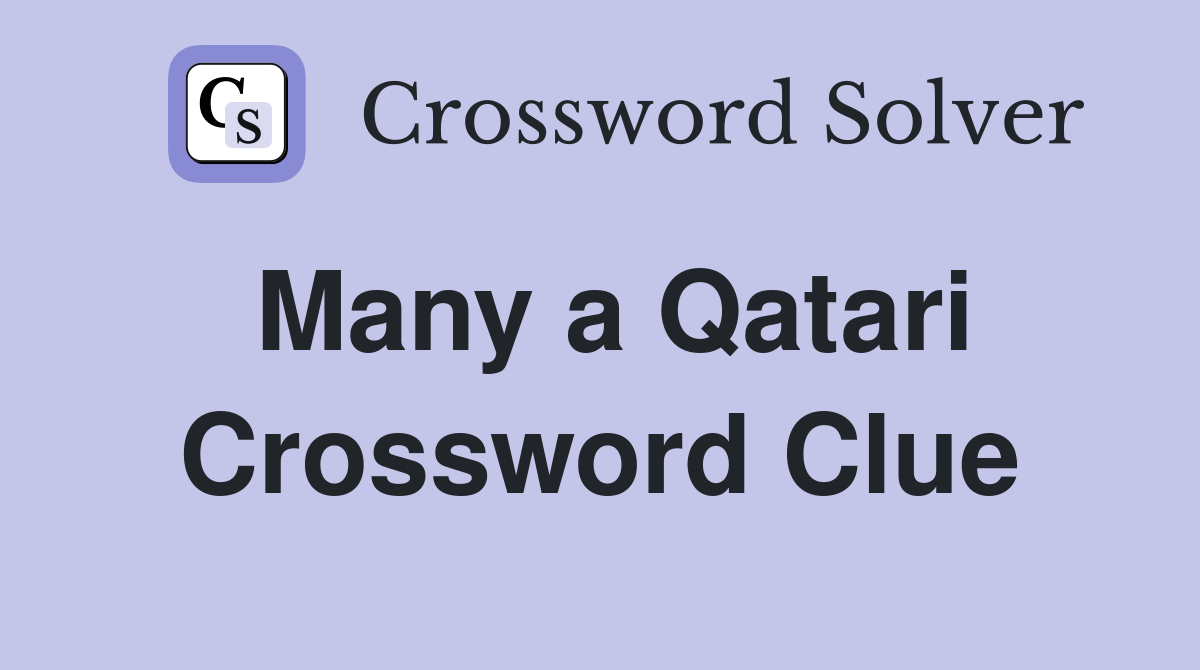 Many a Qatari Crossword Clue