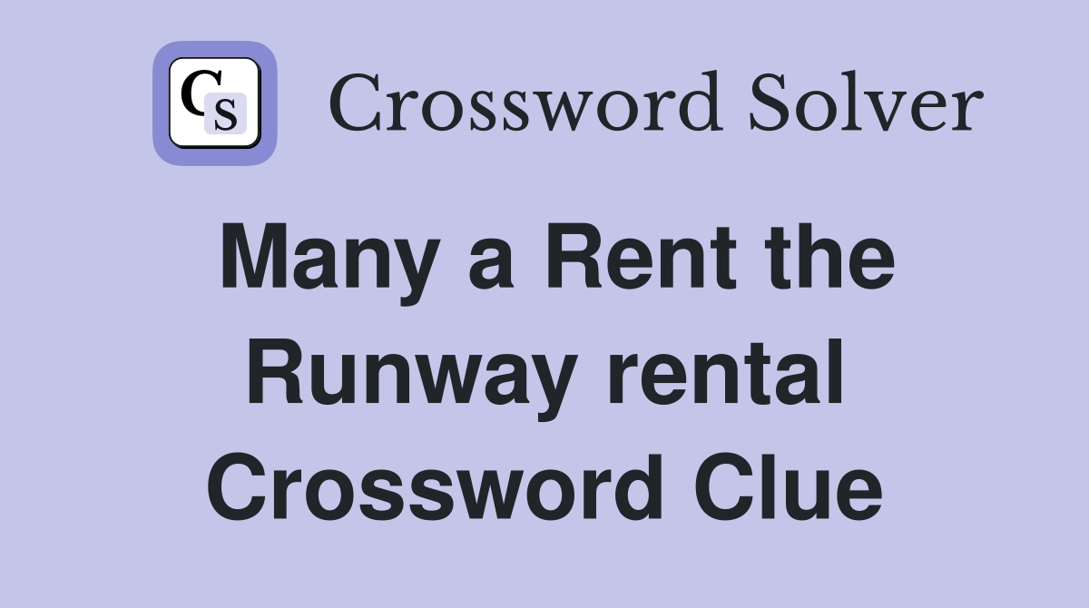 Many a Rent the Runway rental Crossword Clue