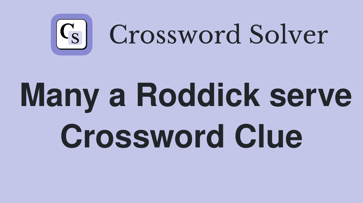Many a Roddick serve Crossword Clue