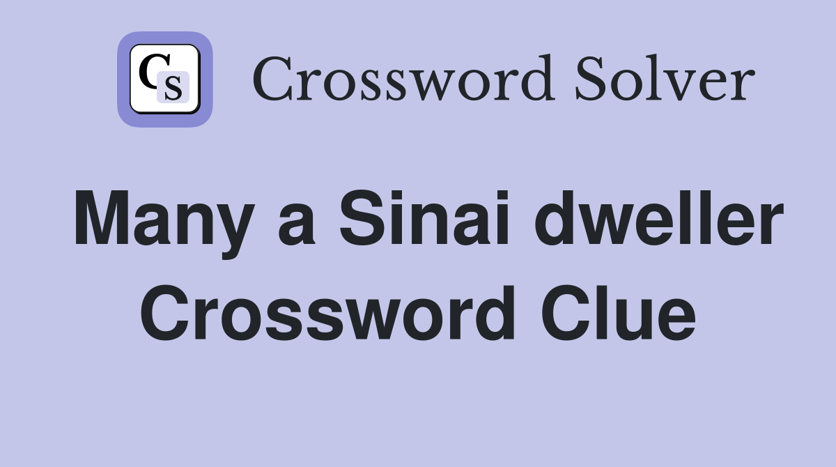 Many a Sinai dweller Crossword Clue