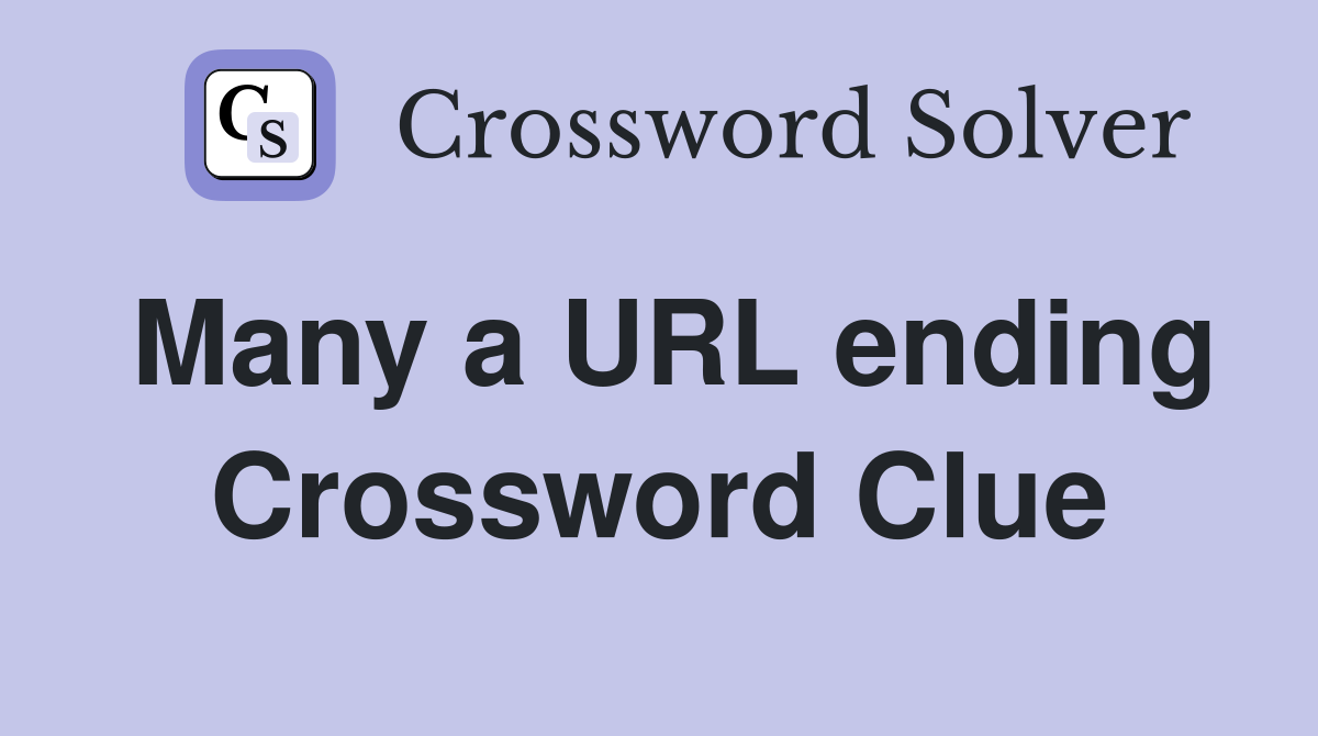 Many a URL ending Crossword Clue