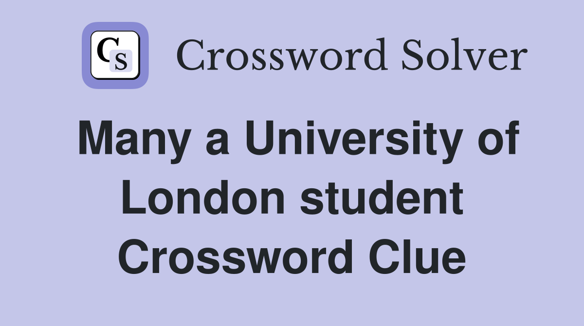 Many a University of London student Crossword Clue