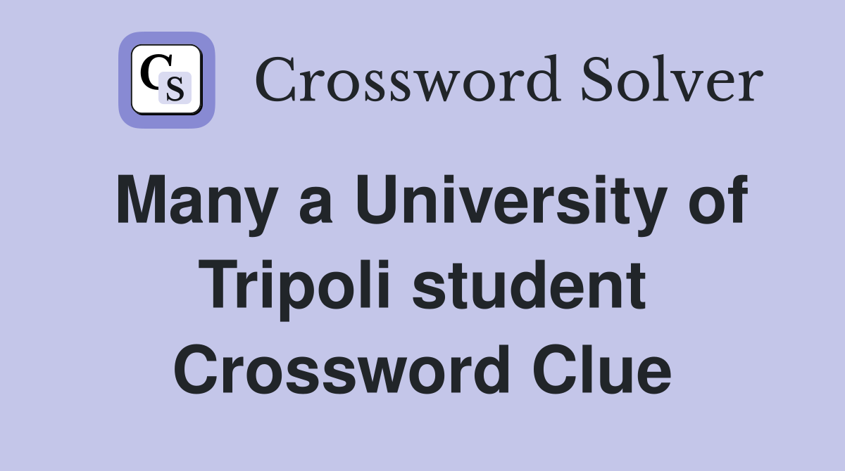 Many a University of Tripoli student Crossword Clue