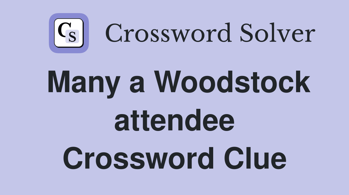 Many a Woodstock attendee Crossword Clue