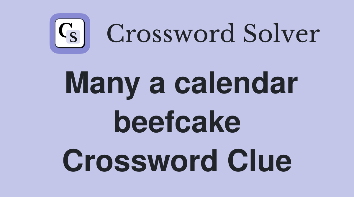 Many a calendar beefcake Crossword Clue