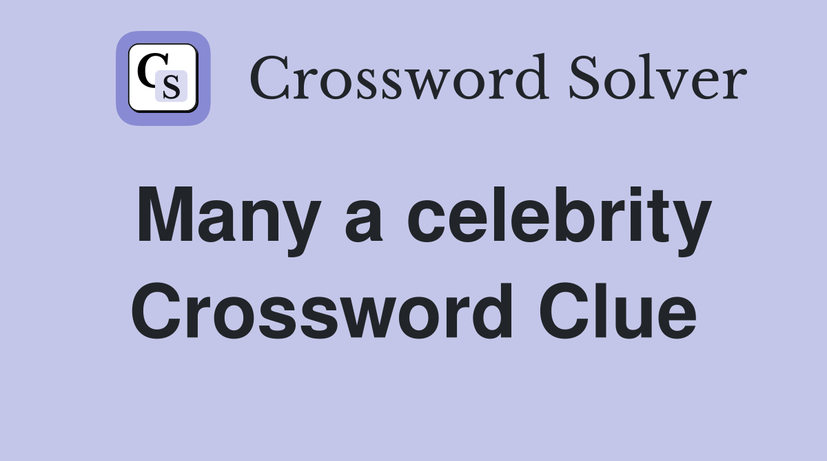 Many a celebrity Crossword Clue