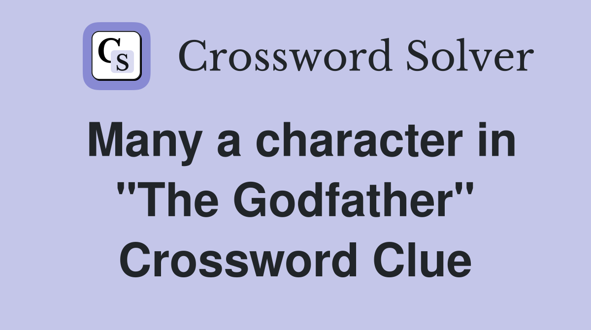 Many a character in "The Godfather" Crossword Clue