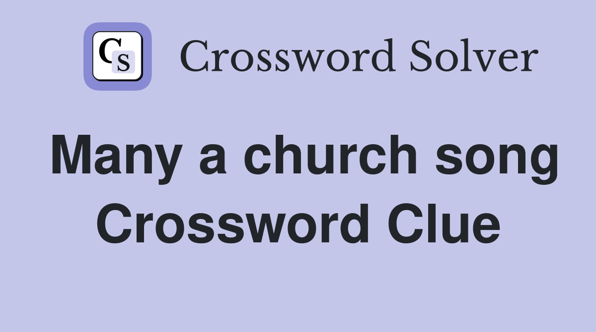 Many a church song Crossword Clue