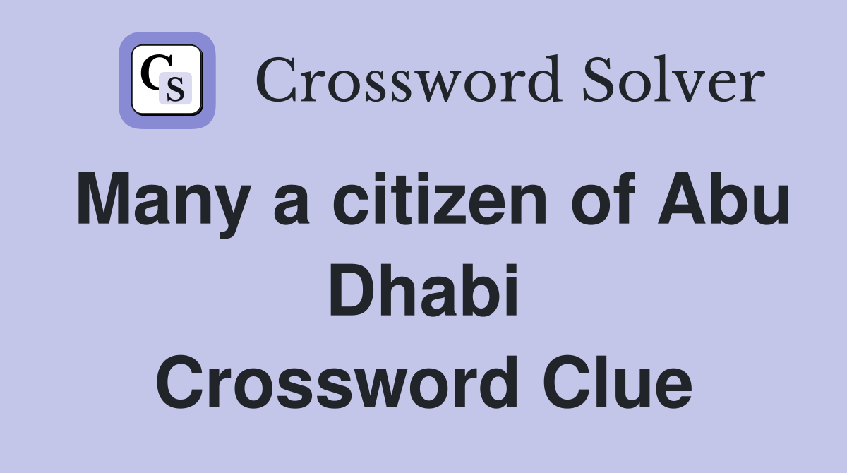 Many a citizen of Abu Dhabi Crossword Clue
