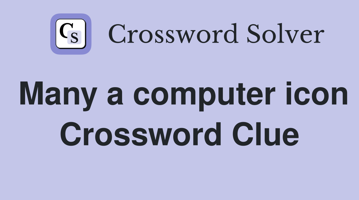 Many a computer icon Crossword Clue
