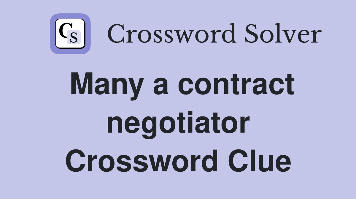 Many a contract negotiator Crossword Clue