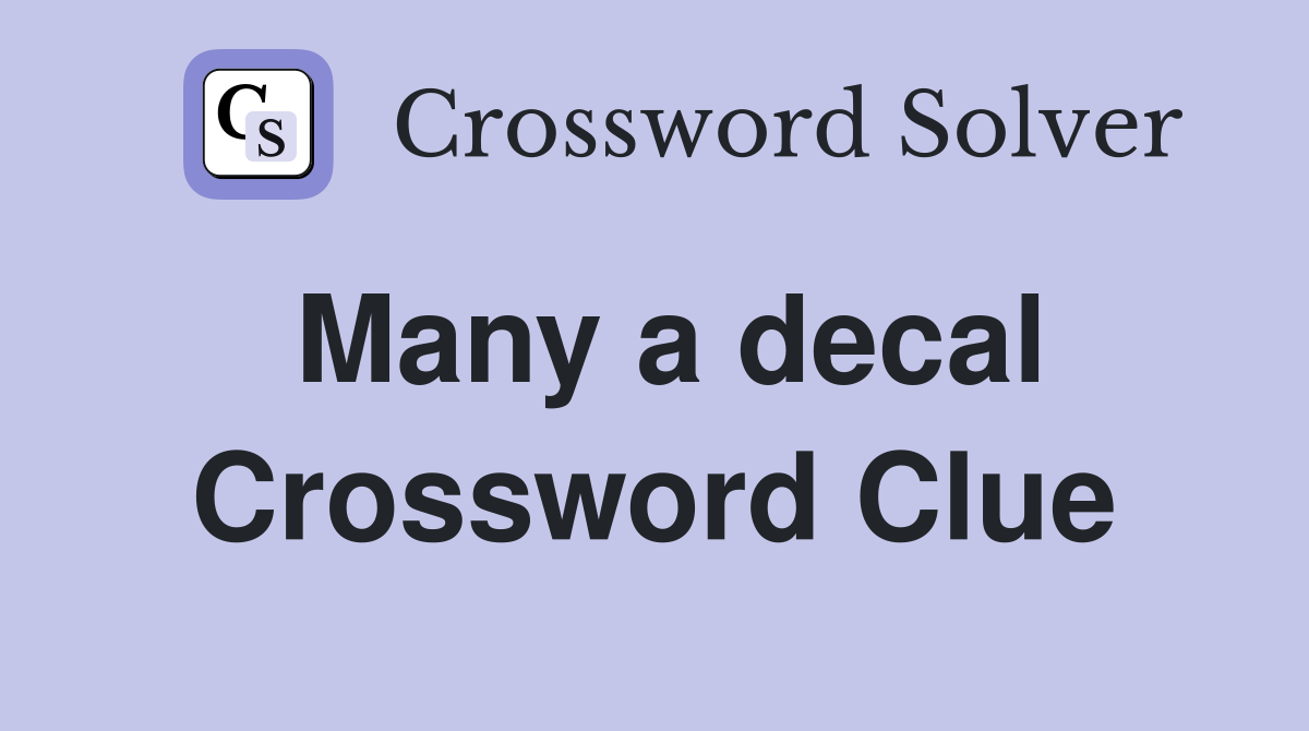 Many a decal Crossword Clue