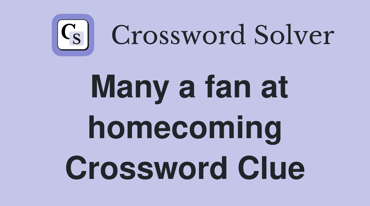 Many a fan at homecoming Crossword Clue