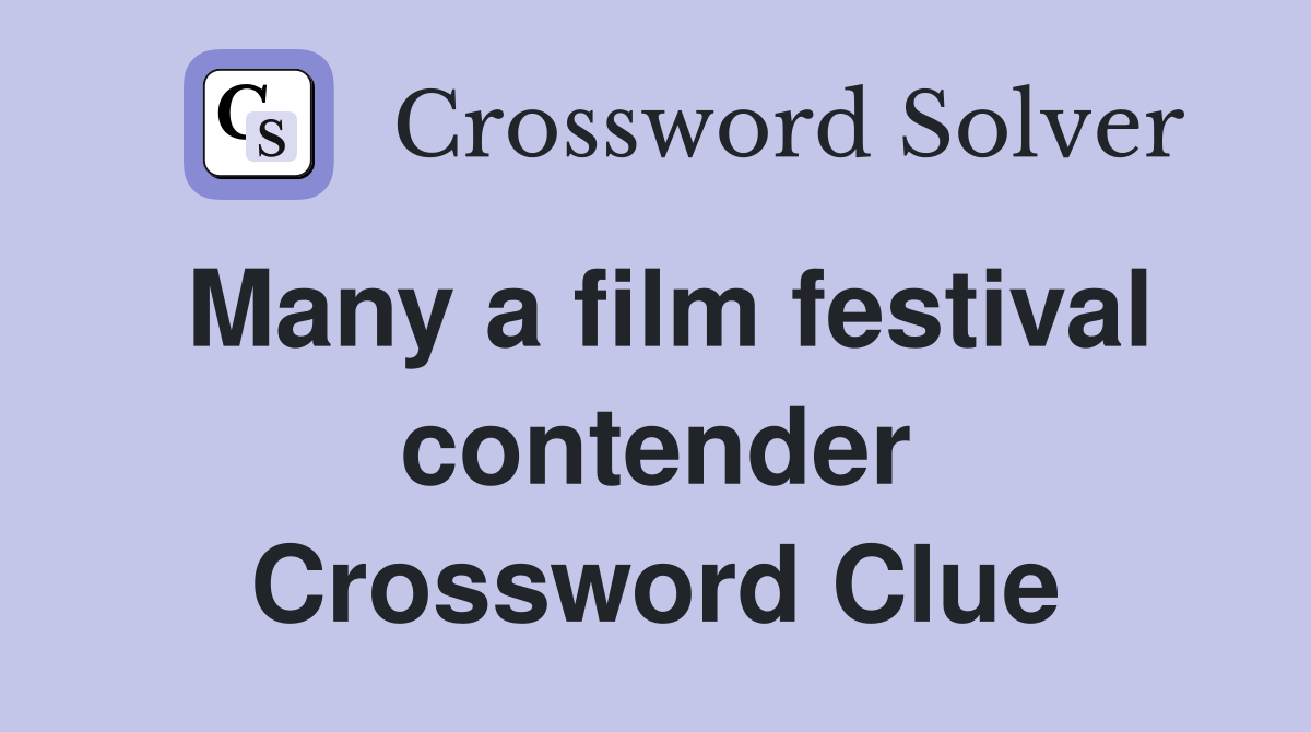 Many a film festival contender Crossword Clue