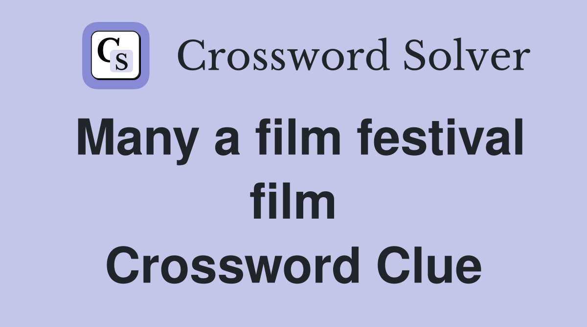 Many a film festival film Crossword Clue