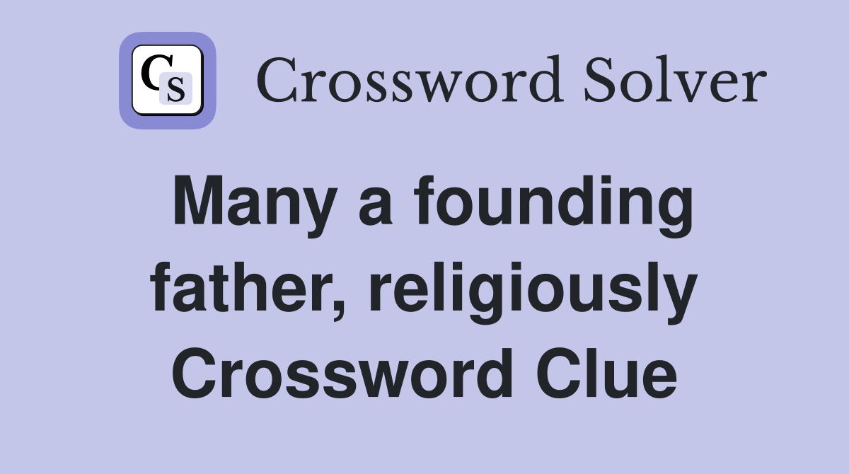 Many a founding father, religiously Crossword Clue