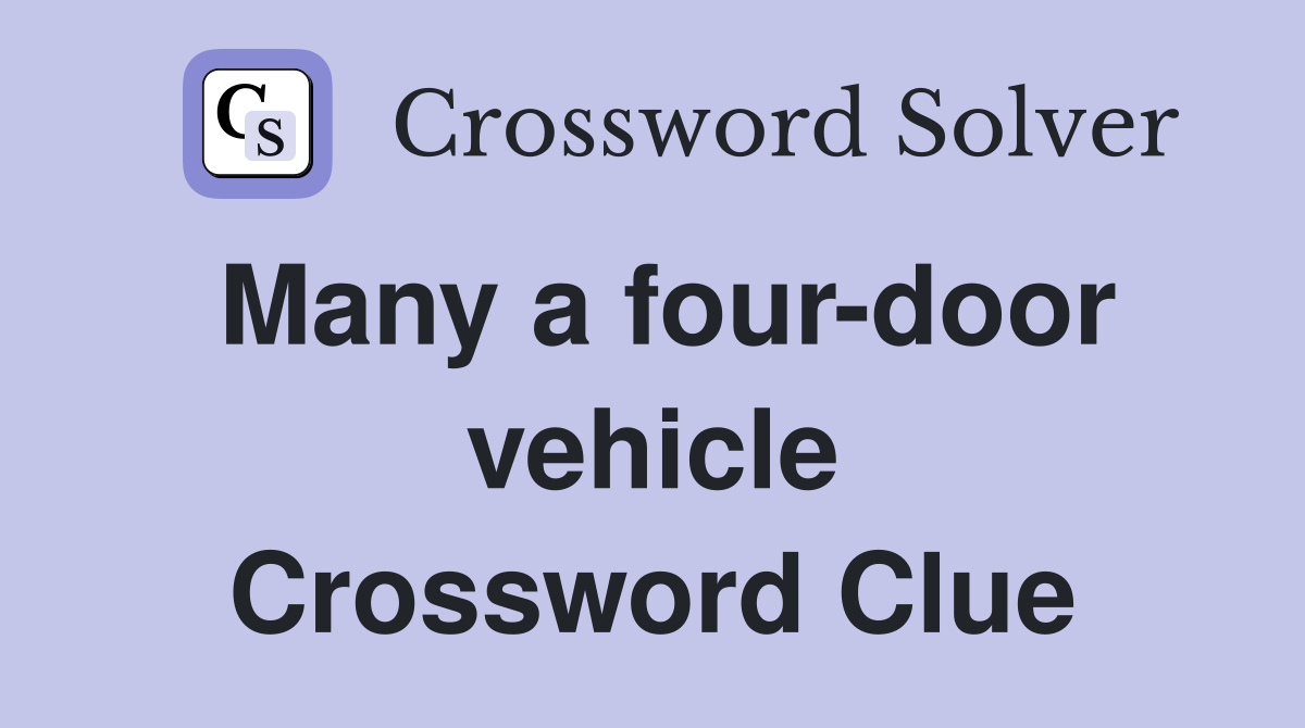 Many a four-door vehicle Crossword Clue