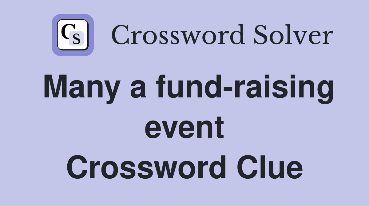 Many a fund-raising event Crossword Clue