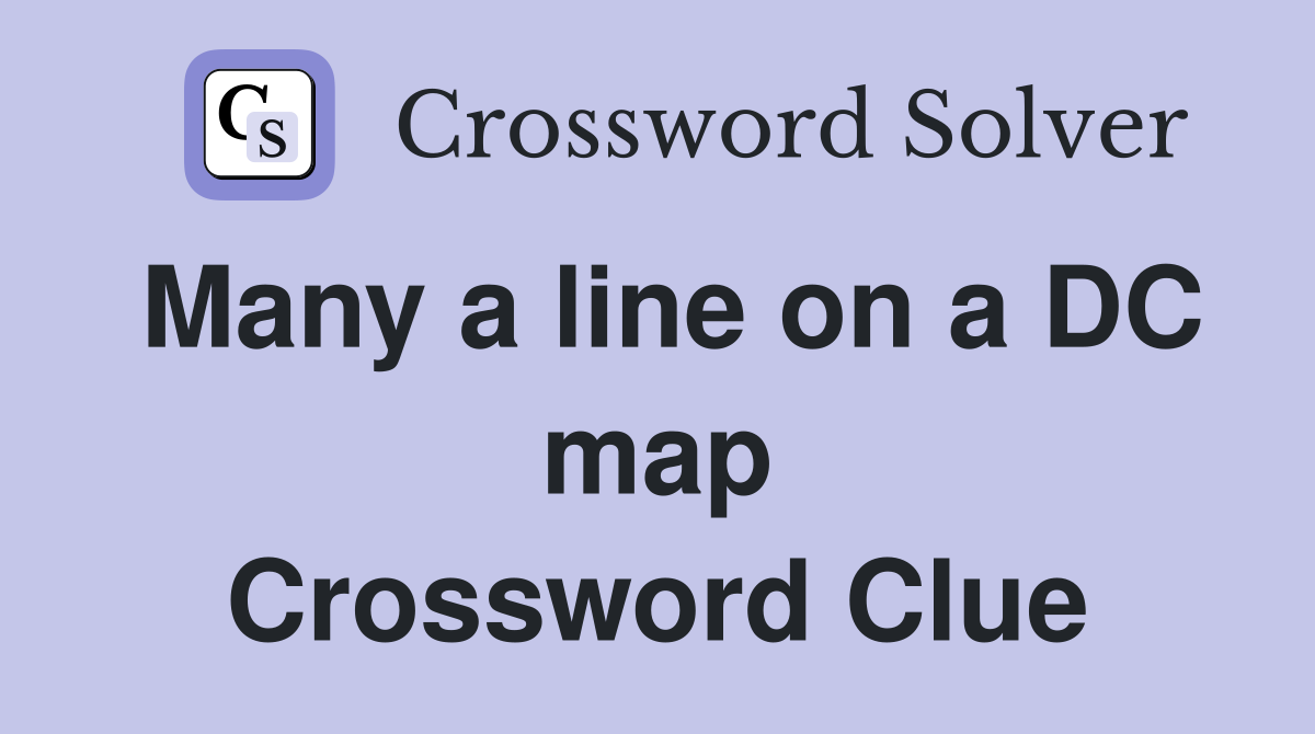 Many a line on a DC map Crossword Clue