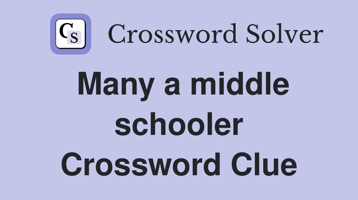 Many a middle schooler Crossword Clue